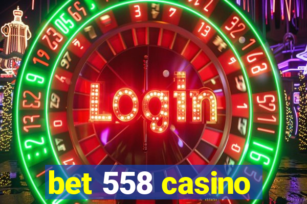 bet 558 casino